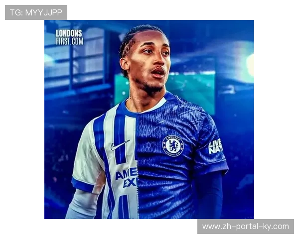 若昂·佩德罗连续赛季进球上双 但切尔西防守硬度下滑成隐患