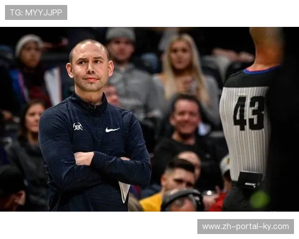 掘金阿德尔曼战术革新获认可 约基奇体系融合三分变革